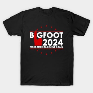 Bigfoot 2024 | Make America Believe Again T-Shirt